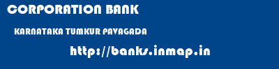 CORPORATION BANK  KARNATAKA TUMKUR PAVAGADA   banks information 